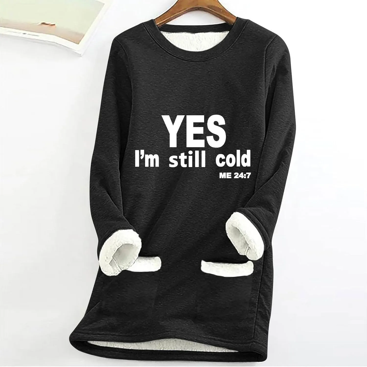 Yes I'M Still Cold Me 24/7 Sweatshirts For Women Winter Warm Fleece Sherpa Lined Crewneck Pullover Loungewear Tops