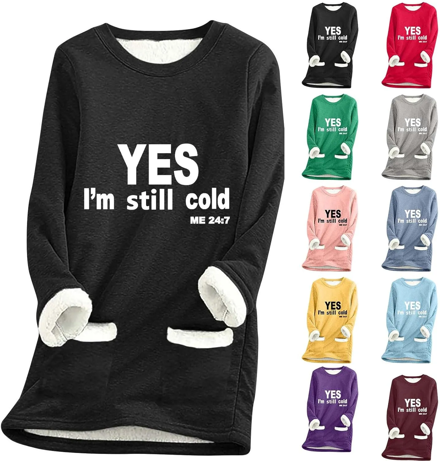 Yes I'M Still Cold Me 24/7 Sweatshirts For Women Winter Warm Fleece Sherpa Lined Crewneck Pullover Loungewear Tops