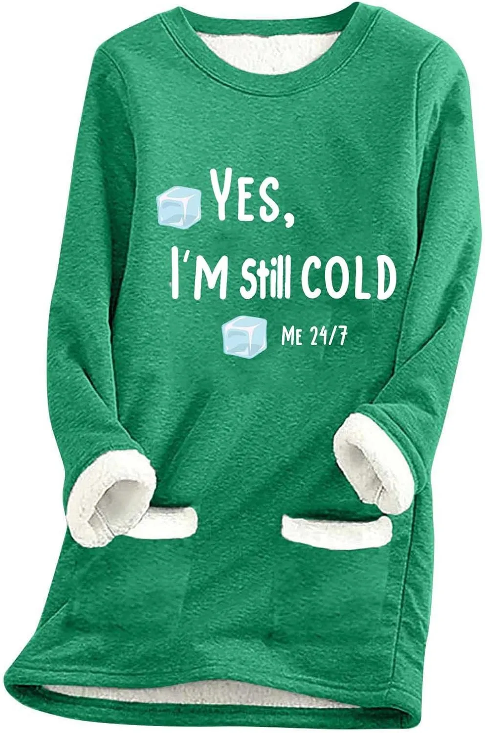 Yes I'M Still Cold Me 24/7 Sweatshirts For Women Winter Warm Fleece Sherpa Lined Crewneck Pullover Loungewear Tops